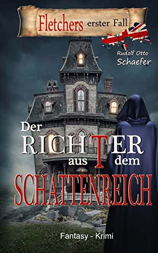Der Richter aus dem Schattenreich: Fletchers erster Fall (Fletcher - Geisterjäger wider Willen, Band 1) von CREATESPACE