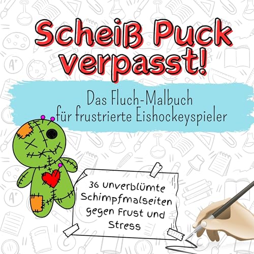 Scheiß Puck verpasst! - 36 unverblümte Schimpfmalseiten gegen Frust und Stress: Das Fluch-Malbuch für frustrierte Eishockeyspieler Scheiß Puck verpasst! - 36 unverblümte Schimpfmalseiten gegen Frust und Stress: Das Fluch-Malbuch für frustrierte Eishockeyspieler von FlipFlop
