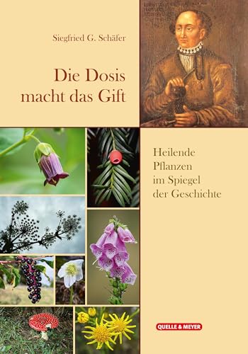 Die Dosis macht das Gift: Heilende Pflanzen im Spiegel der Geschichte