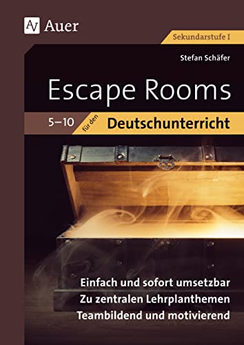 Escape Rooms für den Deutschunterricht 5-10: Einfach und sofort umsetzbar. Zu zentralen Lehrplanthemen. Teambildend und motivierend. (5. bis 10. Klasse) (Escape Rooms Sekundarstufe) von Auer Verlag i.d.AAP LW