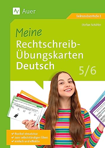 Meine Rechtschreib-Übungskarten Deutsch 5-6: Flexibel einsetzbar. Zum selbstständigen Üben. Einfach und effektiv. (5. und 6. Klasse) (Ich-bin-fertig-Karten Sekundarstufe)