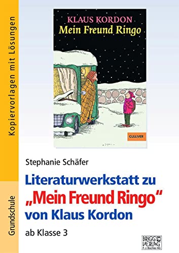 Literaturwerkstatt zu "Mein Freund Ringo" von Klaus Kordon: ab Klasse 3