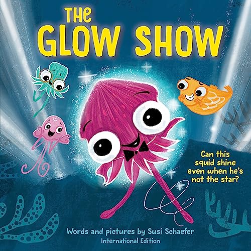 Glow Show, The: A picture book about knowing when to share the spotlight