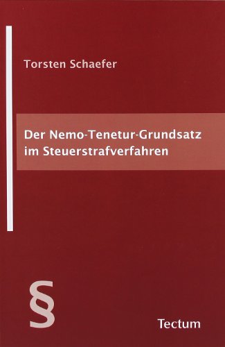 Der Nemo-Tenetur-Grundsatz im Steuerstrafverfahren: Diss. Univ. Osnabrück 2006