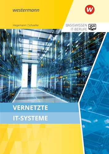 Basiswissen IT-Berufe: Vernetzte IT-Systeme Schulbuch Basiswissen IT-Berufe: Vernetzte IT-Systeme Schulbuch von Westermann Berufliche Bildung