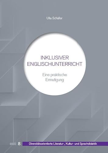 Inklusiver Englischunterricht: Eine praktische Ermutigung (DiLiKuS -: Diversitätsorientierte Literatur-, Kultur- und Sprachdidaktik) von WVT Wissenschaftlicher Verlag Trier