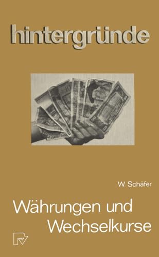 Währungen und Wechselkurse (Hintergründe) (German Edition) (Hintergründe, 6, Band 6) von Physica