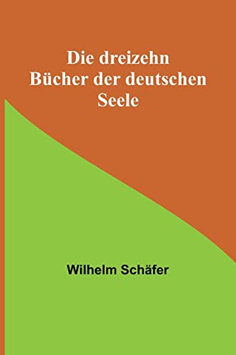 Die dreizehn Bücher der deutschen Seele von Alpha Edition