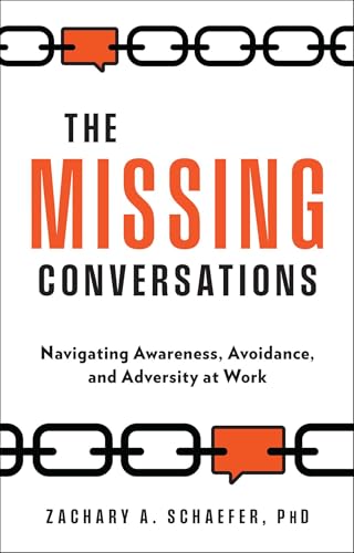 The Missing Conversations: Navigating Awareness, Avoidance, and Adversity at Work von Worth