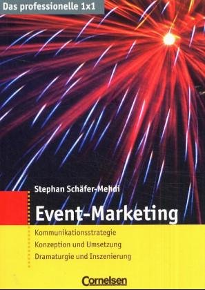 Das professionelle 1 x 1 - bisherige Fachbuchausgabe: Event-Marketing
