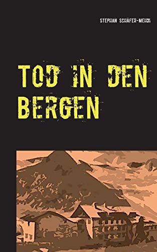 Tod in den Bergen: Kriminalnovelle