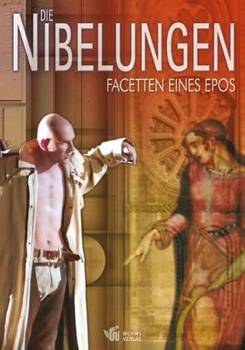 Die Nibelungen: Facetten eines Epos