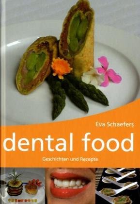 dental food: Geschichten und Rezepte