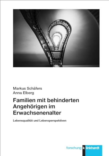 Familien mit behinderten Angehörigen im Erwachsenenalter: Lebensqualität und Lebensperspektiven von Klinkhardt, Julius