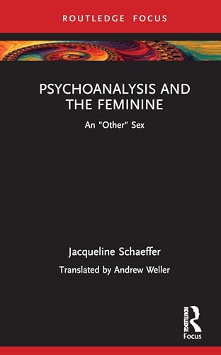 Psychoanalysis and the Feminine: An Other Sex (Routledge Focus on Mental Health) von Routledge