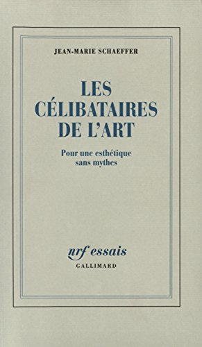 Les Célibataires de l'Art: Pour une esthétique sans mythes von GALLIMARD