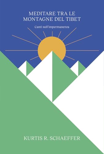Meditare tra le montagne del Tibet. Canti sull'impermanenza (Sentieri) von Ubiliber