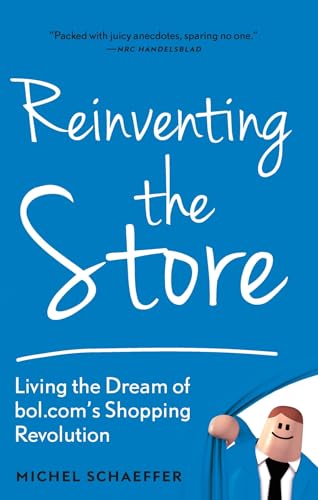 Reinventing the store: Living the dream of bol.com's shopping revolution von Business Contact
