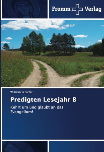 Predigten Lesejahr B: Kehrt um und glaubt an das Evangelium!