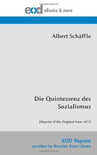 Die Quintessenz des Sozialismus: [Reprint of the Original from 1877] von EOD Network