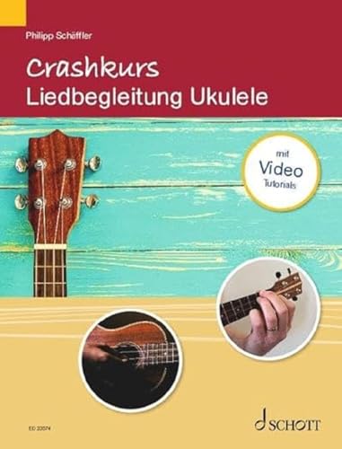 Crashkurs Liedbegleitung: Ukulele. Ukulele. (Crashkurse) von Schott Music