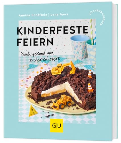 Kinderfeste feiern: von den Breifrei-Bestseller-Autorinnen (GU Küchenratgeber) von GRÄFE UND UNZER Verlag GmbH