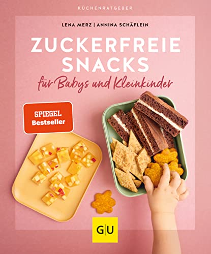 Zuckerfreie Snacks für Babys und Kleinkinder (GU Küchenratgeber)