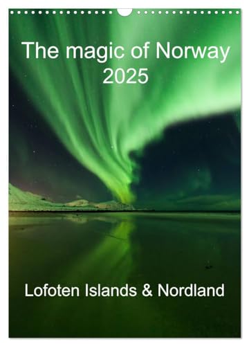 The magic of Norway 2025 - Lofoten Islands & Nordland (Wall Calendar 2025 DIN A3 portrait), CALVENDO 12 Month Wall Calendar: Northern lights and wild nordic landscapes von Calvendo