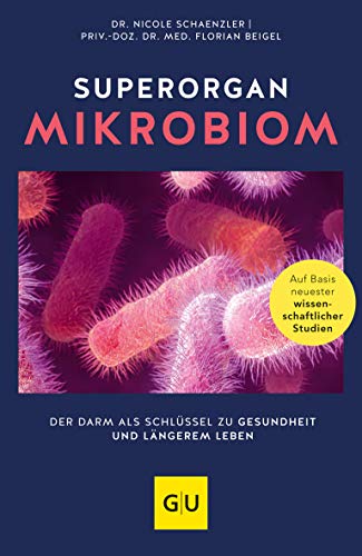 Superorgan Mikrobiom: Der Darm als Schlüssel zu Gesundheit und längerem Leben (GU Gesundheit) von Gräfe und Unzer