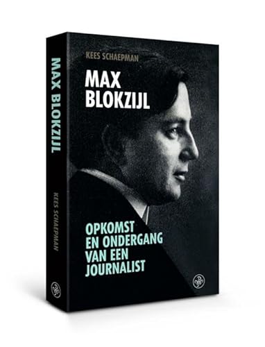 Max Blokzijl: Opkomst en ondergang van een journalist von Walburg Pers B.V., Uitgeverij