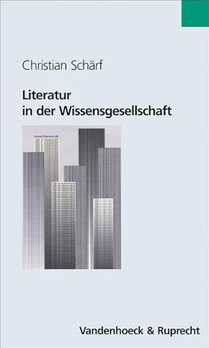 Literatur in der Wissensgesellschaft: . Wissensgesellschaft