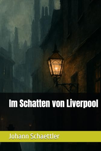 Im Schatten von Liverpool (Die Blake Protokolle, Band 3) von Independently published