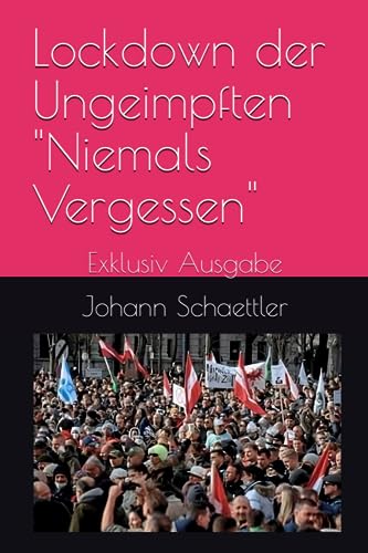 Lockdown der Ungeimpften "Niemals Vergessen": Exklusiv Ausgabe