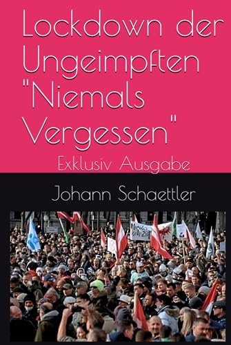 Lockdown der Ungeimpften "Niemals Vergessen": Exklusiv Ausgabe