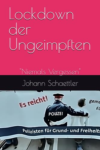 Lockdown der Ungeimpften: "Niemals Vergessen" von Independently published