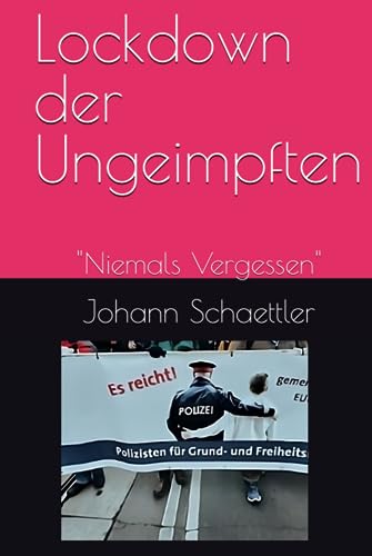 Lockdown der Ungeimpften: "Niemals Vergessen" von Independently published