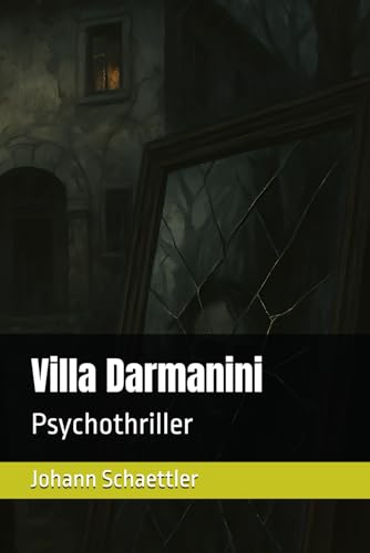 Villa Darmanini: Psychothriller von Independently published