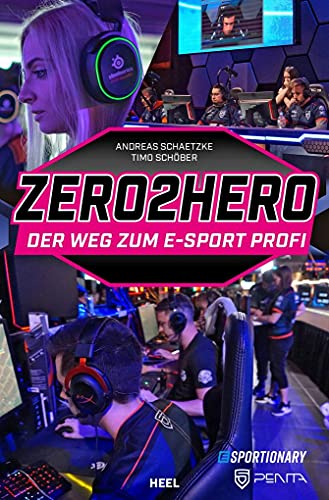 Zero2Hero: Der Weg zum E-Sport Profi