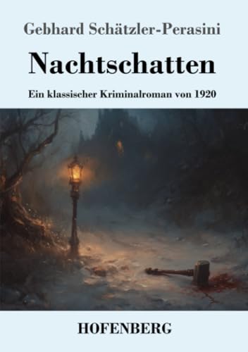 Nachtschatten: Ein klassischer Kriminalroman von 1920 von Henricus - Edition Deutsche Klassik GmbH
