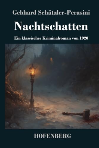 Nachtschatten: Ein klassischer Kriminalroman von 1920 von Henricus - Edition Deutsche Klassik GmbH