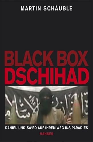 Black Box Dschihad: Daniel und Sa'ed auf ihrem Weg ins Paradies