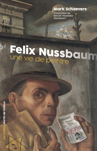 Felix Nussbaum - Une vie de peintre von DE HALLEUX