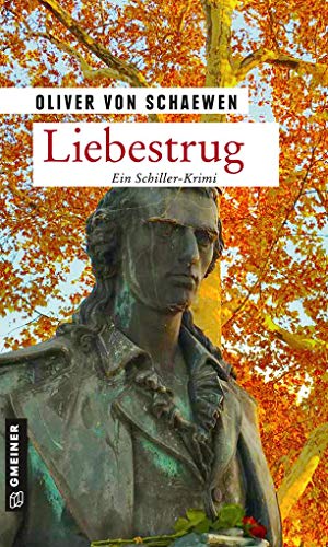Liebestrug: Intrigenspiel am Neckar (Kriminalkommissar Struve) (Kriminalromane im GMEINER-Verlag)