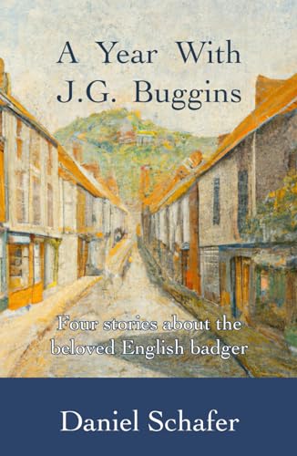 A Year with J.G. Buggins: Four stories about the beloved English badger von Independently published