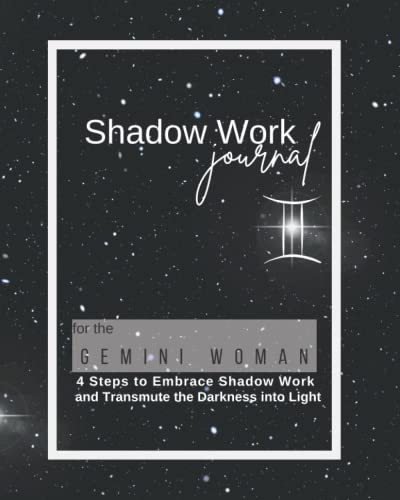 Shadow Work Journal: 4 Steps to Embrace the Shadows - Interactive Prompts in this Customized Zodiac Notebook, Astrology Journal and Shadow Work Workbook (Gemini)