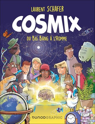 Cosmix - Du Big Bang à L'Homme