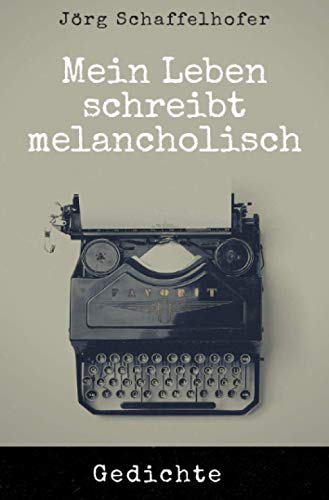 Mein Leben schreibt melancholisch: Kurzlyrik - wenige Worte, die lange nachwirken von epubli