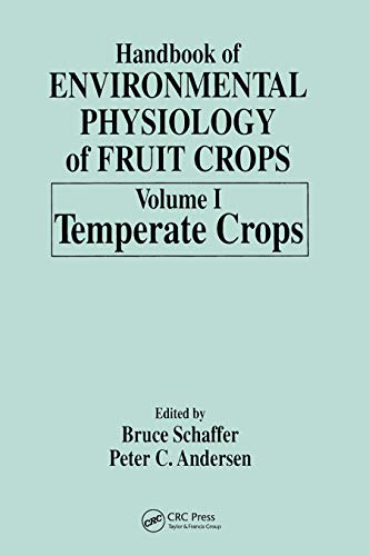 Handbook of Environmental Physiology of Fruit Crops: Volume I: Temperate Crops von CRC Press