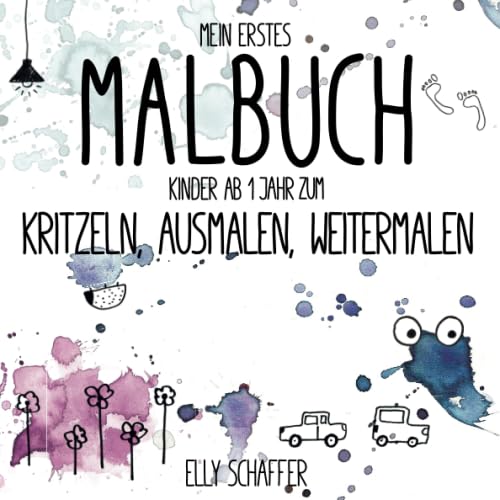 Mein erstes Malbuch. Kinder ab 1 Jahr zum Kritzeln, Ausmalen, Weitermalen von Independently published