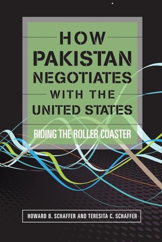 How Pakistan Negotiates With the United States: Riding the Roller Coaster